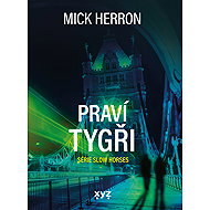 Slow Horses: the real tigers - Mick Herron