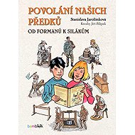The vocation of our ancestors - Stanislava Jarolímková