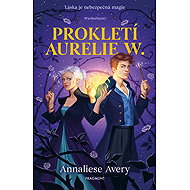 The Curse of Aurelia W. - Annaliese Avery