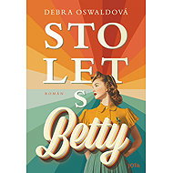 One hundred years with Betty - Debra Oswaldová