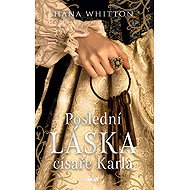 The Last Love of Emperor Charles - Hana Whitton