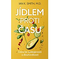 Eating against time - The path to satisfaction and longevity - Ian Smith