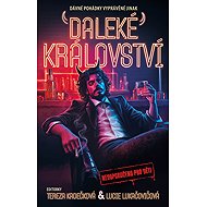 The Far Kingdom - Ivana Dirk Lukačovičová