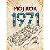 My year 1971 - Martin Ježek