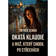 Claudia and the man who walked on rooftops - Zbyněk Zeman