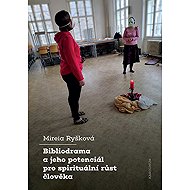 Bibliodrama and its potential for spiritual growth - Mireia Ryšková