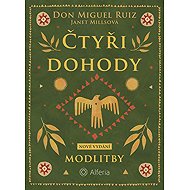 Four Agreements - Prayers - Miguel Ruiz Don