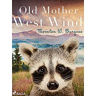 Old Mother West Wind - Thornton W. Burgess