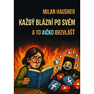 Everybody's crazy in their own way - Milan Hausner