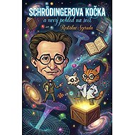 Schrödinger' s cat and a new view of the world - Mgr. Rostislav Szeruda