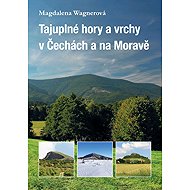 Mysterious mountains and hills in Bohemia and Moravia - Magdalena Wagnerová