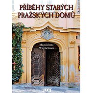 Stories of old Prague houses - Magdalena Wagnerová