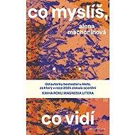 What do you think, what do they see? - Alena Machoninová