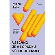 Everything is fine, there is love everywhere - Michal Tallo