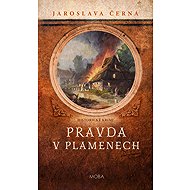 Pravda v plamenech - Jaroslava Černá