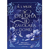 Obloha ji zavolala domů - B.J. Wilde