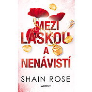 Mezi láskou a nenávistí - Shain Rose
