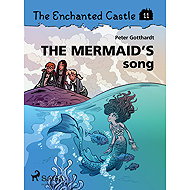 The Enchanted Castle 11 - The Mermaid's Song - Peter Gotthardt