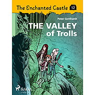 The Enchanted Castle 12 - The Valley of Trolls - Peter Gotthardt