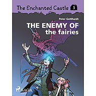 The Enchanted Castle 3 - The Enemy of the Fairies - Peter Gotthardt