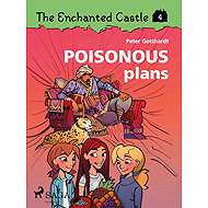 The Enchanted Castle 4 - Poisonous Plans - Peter Gotthardt