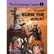 The Enchanted Castle 8 - Burn the Witch! - Peter Gotthardt