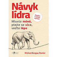 Návyk lídra - Michael Bungay Stanier