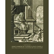The very stones would proclaim his praise. Bishop Charles of Lichtenstein-Castelcorn (1624-1695) and - Tomáš Parma