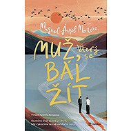 Muž, který se bál žít - Ángel Montero Miguel