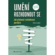Umění rozhodnout se - Tereza Sladká