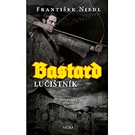Bastard - lučištník - František Niedl