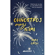 Ohňostroj mezi námi - Kyra Groh