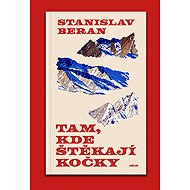 Tam, kde štěkají kočky - Stanislav Beran