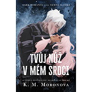 PRE-SALE: Your knife in my heart - K. M. Moronova