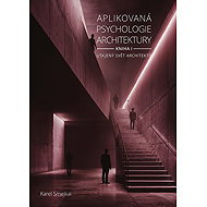 Applied Psychology of Architecture - Book I. - Karel Smejkal