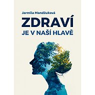 Health is in our head - Jarmila Mandžuková