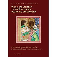 Faith and Society in the Czech Lands in the Late Middle Ages - 