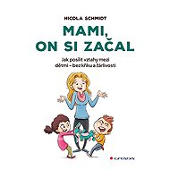 Mami, on si začal - Schmidt Nicola