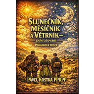 Slunečník, Měsíčník a Větrník – pokračování - Pavel Kostka