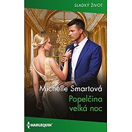 Popelčina velká noc - Michelle Smartová