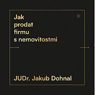 Jak prodat firmu s nemovitostmi - JUDr. Jakub Dohnal Ph.D.