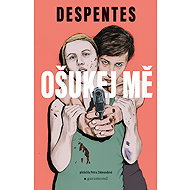 Ošukej mě - Virginie Despentes
