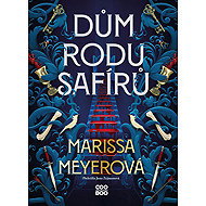 Dům rodu Safírů - Marissa Meyer