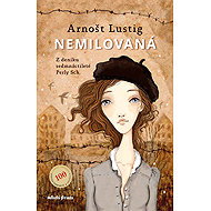 Nemilovaná - Arnošt Lustig