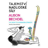 Tajemství nadlidské síly  - Alison Bechdel