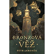 Bronzová věž - Petr Jaroněk