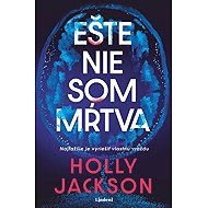 Ešte nie som mŕtva -  Holly Jackson