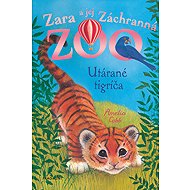 Zara a jej Záchranná zoo - Utárané tigríča - Amelia Cobb