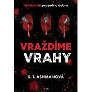 Vraždíme vrahy - S. T. Ashmanová
