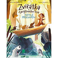 Zvířátka z Lanýžového lesa – Nemilé překvapení - Anne Dumergue
